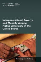 Intergenerational Poverty and Mobility Among Native Americans in the United States: Proceedings of a Workshop 0309700876 Book Cover