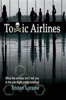 Toxic Airlines 0955543711 Book Cover