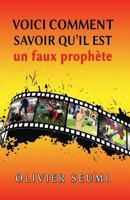 Voici comment savoir qu'il est un faux prophète 1719918333 Book Cover