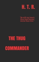 The Thug Commander 1546855319 Book Cover