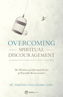 Overcoming Spiritual Discouragement: The Wisdom and Spiritual Power of Venerable Bruno Lanteri 1682780953 Book Cover