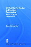 Us Textile Production in Historical Perspective: A Case Study from Massachusetts 0415653088 Book Cover