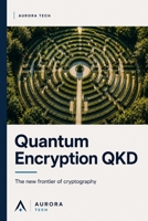 Quantum Key Distribution (QKD): The New Frontier of Cryptography (Professional) B0HBX6W3RL Book Cover