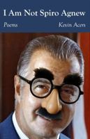 I Am Not Spiro Agnew 1735755125 Book Cover