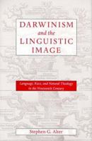 Darwinism and the Linguistic Image: Language, Race, and Natural Theology in the Nineteenth Century B007CV4MHW Book Cover