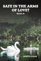 Safe in the Arms of Love? 1398448044 Book Cover