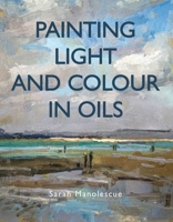 Painting Light and Colour with Oils 0719842778 Book Cover