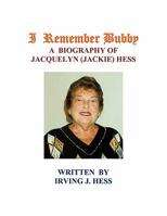 I Remember Bubby: A Biography of Jacquelyn (Jackie) Hess 1456739921 Book Cover