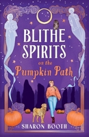 Blithe Spirits on the Pumpkin Path 183656807X Book Cover