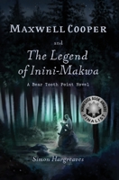 Maxwell Cooper and the Legend of Inini-Makwa B09PMLQCXT Book Cover