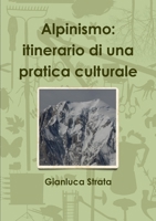 Alpinismo: itinerario di una pratica culturale 1326257668 Book Cover