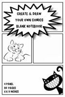 Create & Draw Your Own Comics Blank Notebook: Small Size 6x9 Inch 4 Panel 80 Pages Blank Comic Book for Kids Template Strips Panel Blank Book Cartoon Epic Layout 1546636927 Book Cover