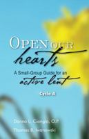 Open Our Hearts: A Small-Group Guide for an Active Lent, Cycle A 1594712603 Book Cover