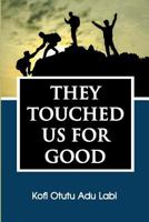 They Touched Us for Good 9988862903 Book Cover