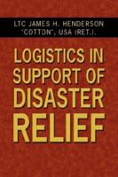 Logistics In Support Of Disaster Relief 1434334708 Book Cover