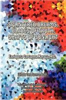 Splintered Dreams, Blades of Truth, Shafts of Sunlight 1441542043 Book Cover