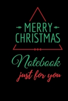 Merry Christmas Notebook Just For You: Cute Merry Christmas and Happy New Year, Notebook / Journal ( Great Merry Christmas Notebook) 1676459898 Book Cover
