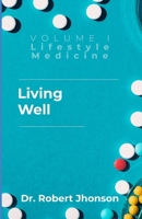 Living Well: A Guide to Lifestyle Medicine B0CQ6QH499 Book Cover