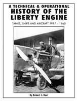 A Technical & Operational History of the Liberty Engine 158007149X Book Cover