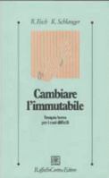 Cambiare l'immutabile. Terapia breve per i casi difficili 8870788059 Book Cover