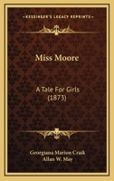 Miss Moore: A Tale for Girls 0469026669 Book Cover