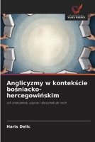 Anglicyzmy w kontekscie bosniacko-hercegowinskim (Polish Edition) 620855473X Book Cover