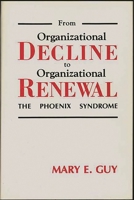 From Organizational Decline to Organizational Renewal: The Phoenix Syndrome 0899303722 Book Cover