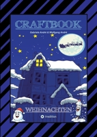 Craftbook - 100 Ausmalmotive - Lustige Geschichten - Weihnachtsmann Bastelanleitung - Spannende Rätsel & Aufgaben: Weihnachten (German Edition) 3384432037 Book Cover
