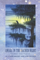 Awake in the Sacred Night: Stories and Poems B0F2HZRBK6 Book Cover