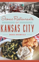 Iconic Restaurants of Kansas City 1467145866 Book Cover