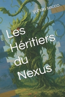 Les Héritiers du Nexus (Le Dragon Et La Croix) (French Edition) B0F7KQF2F7 Book Cover