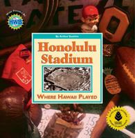 Honolulu Stadium: Where Hawaii Played 0977914372 Book Cover