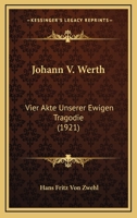 Johann V. Werth: Vier Akte Unserer Ewigen Tragodie (1921) 112063265X Book Cover