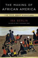 The Making of African America: The Four Great Migrations 0670021377 Book Cover