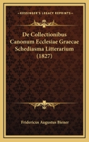 De Collectionibus Canonum Ecclesiae Graecae Schediasma Litterarium (1827) 1246999854 Book Cover