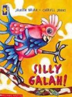 Silly Galah 1862914427 Book Cover