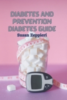 Diabetes And Prevention: Diabetes Guide B0BJTPHB3D Book Cover