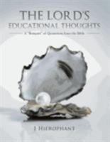 The Lord’s Educational Thoughts: A “Bouquet” of Quotations from the Bible 1524678929 Book Cover