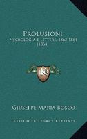 Prolusioni: Necrologia E Lettere, 1863-1864 (1864) 116023177X Book Cover
