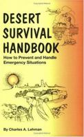 Desert Survival Handbook : How to Prevent and Handle Emergency Situations 093581065X Book Cover