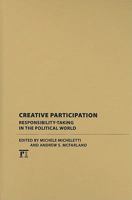 Creative Participation: Responsibility-Taking in the Political World 1594517185 Book Cover