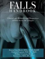 Falls Handbook: Clinical and Medical-Legal Perspectives of Falls Across the Lifespan 1480086126 Book Cover