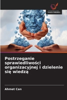Postrzeganie sprawiedliwosci organizacyjnej i dzielenie sie wiedza (Polish Edition) 6209530672 Book Cover