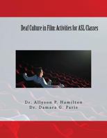 Deaf Culture in Film: Activities for ASL Classes 1505331919 Book Cover