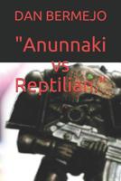 Anunnaki vs Reptilian 1794499288 Book Cover