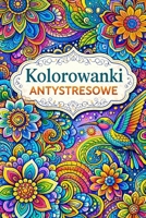 Kolorowanki antystresowe: terapia sztuka (Polish Edition) B0GHW1LGBB Book Cover
