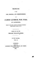 Memoir of the Life, Writings, and Correspondence of James Currie 1535080477 Book Cover