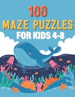 100 Maze Puzzles for Kids 4-8: Maze Activity Book for Developing Problem Solving Skills, Spatial Awareness, and Critical Thinking Skills. V17 B08B3628V8 Book Cover