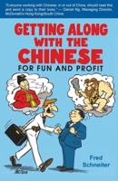 Getting Along with the Chinese: For Fun and Profit 9881376467 Book Cover
