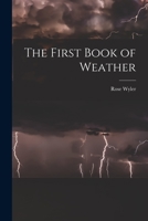 The First Book of Weather 1014840198 Book Cover